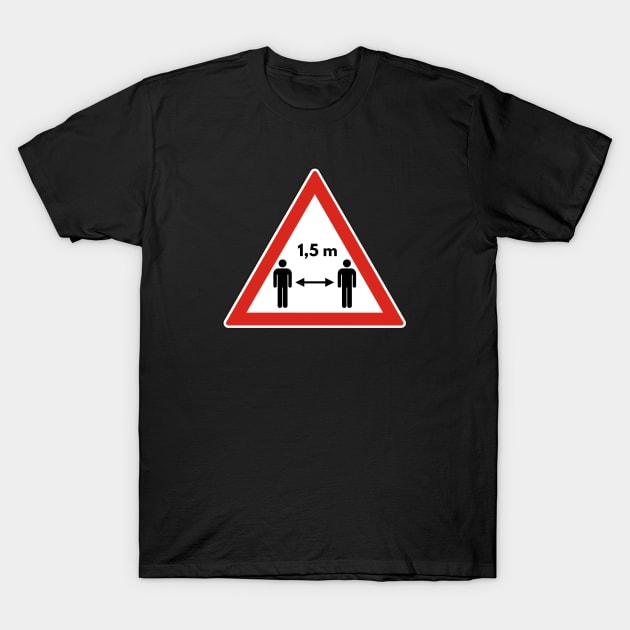 Coronavirus 1.5 m road warning sign T-Shirt by Lita-CF